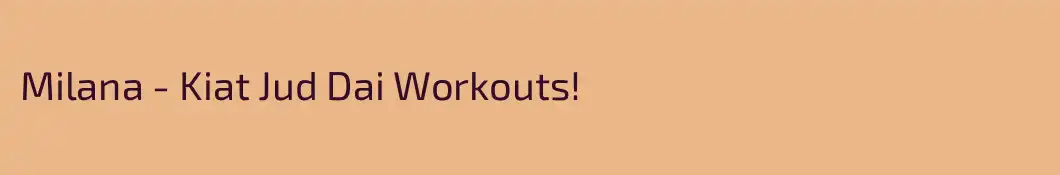 Milana - Kiat Jud Dai Workouts!
